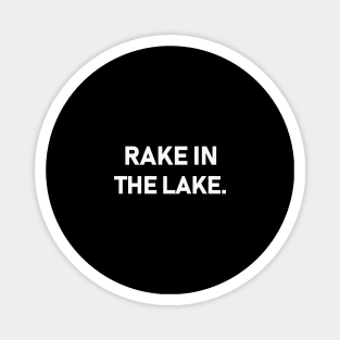 Rake in the lake Magnet